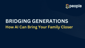Bridging Generations - How AI Can Bring Your Family Closer by Olivera Tomic, Founder 8people